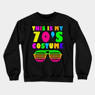 This Is My 70s Costume Bro Funny Sarcastic Retro Party Crewneck Sweatshirt